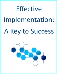 Effective Implementation: A Key to Success